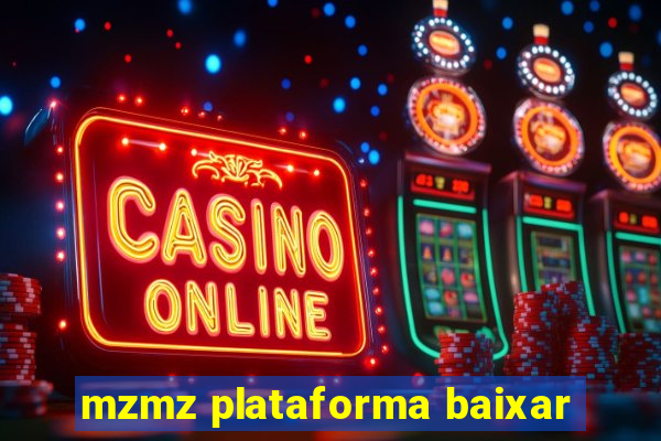 mzmz plataforma baixar